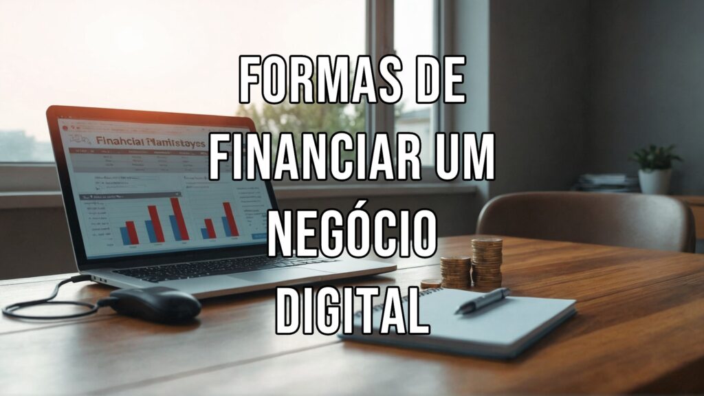 Formas de Financiar um Negócio na Internet